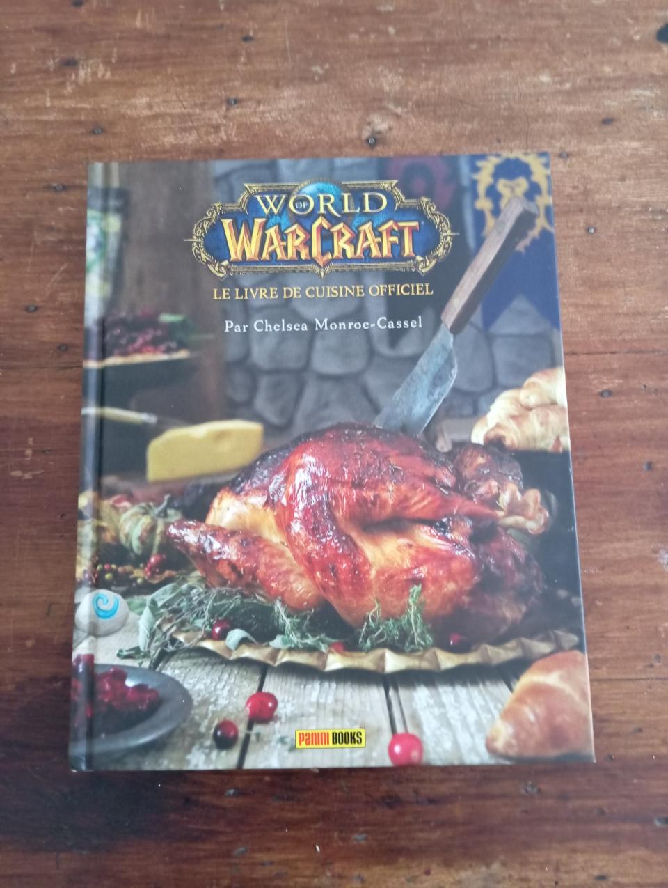 World of Warcraft : Le livre de cuisine officiel Relié – Illustré, 14 juin 2017 de Chelsea Monroe-Cassel